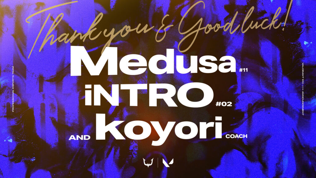 【VALORANT】Medusa選手・iNTRO選手、koyoriコーチ契約満了のお知らせ